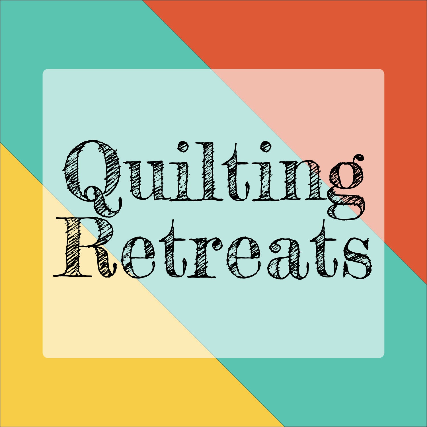 Quilting Retreats